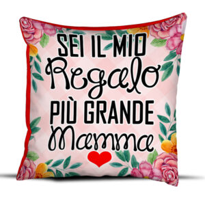 Idea Regalo Cuscino Festa della Mamma – Sei il mio Regalo più Grande